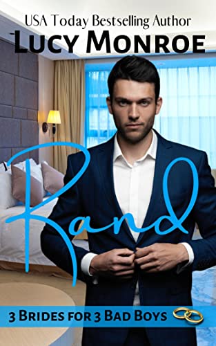 Rand: 3 Brides for 3 Bad Boys (Rich & Ruthless)