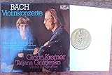  Violinkonzerte. Concerto No. 1 BWV 1042 und Nr. 2 BWV 1042, Concerto BWV 1043 für zwei Violinen. Gidon Kremer, Tatjana Grindenko. Stereo
