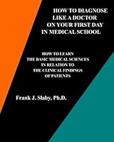 How To Diagnose Like A Doctor On Your First Day In Medical School 1484914937 Book Cover