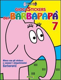 Giocastickers dei Barbapapà. Ediz. illustrata