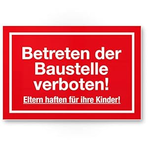 Komma Security Baustellen Schild Betreten der Baustelle verboten – Eltern haften ihre Kinder Hinweisschild Baustellenzaun Verbotsschild Warnhinweis – unbefugten Betreten verboten