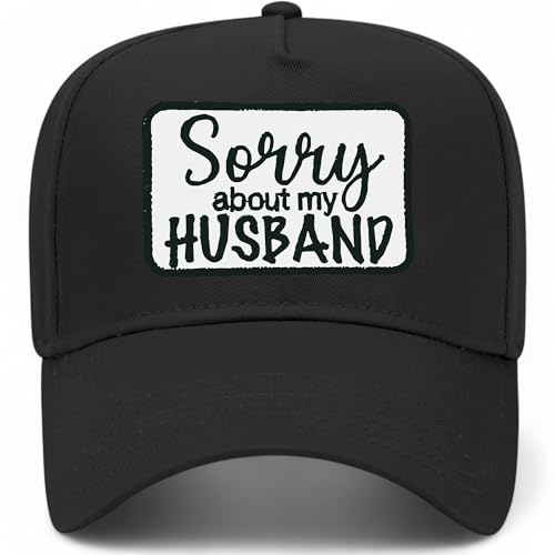 Sorry About My Husband Sign Hat | Premium Adjustable Snapback Baseball Trucker Hats for Men & Women (US Alpha One Size Black)