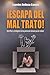 &iexcl;ESCAPA DEL MAL TRATO!: Identifica y prot&Atilde;&copy;gete de las personas t&Atilde;&sup3;xicas que te rodean (Spanish Edition)