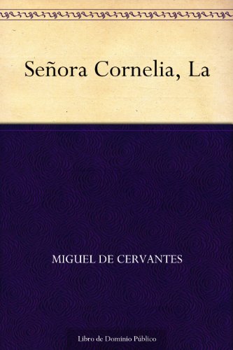 Señora Cornelia, La Señora Cornelia, La