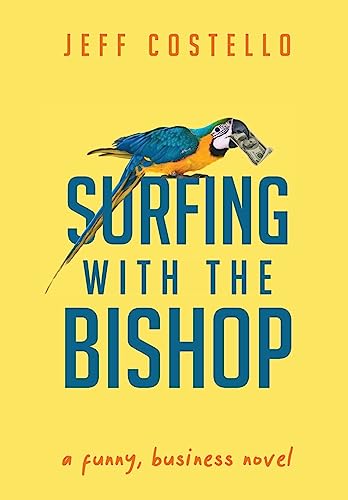 Surfing with the Bishop: A Funny, Business Novel