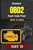 Detailed OBD2 Fault Code Fixer - P0846 TO P0945 - Part 10: 548 Pages, Guide to Diagnosis, Repair Fault OBD2 Codes in Detail, Meaning, Possible Causes, How to Fix, Estimated Repair Costs, And More