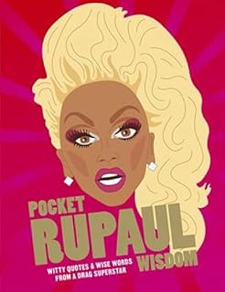 Pocket RuPaul Wisdom: Witty Quotes and Wise Words from a Drag Superstar