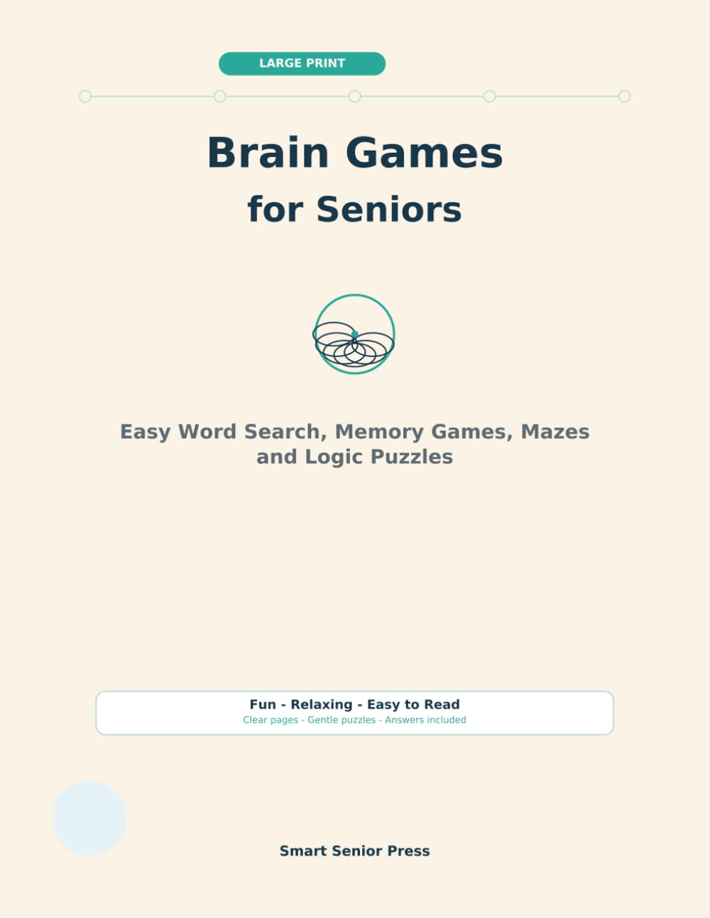 Large Print Brain Games for Seniors: Easy Word Search, Memory Games, Mazes and Logic Puzzles to Keep the Mind Sharp and Relaxed