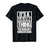 It's A Gavin Thing You Wouldn't Understand First Name T-Shirt