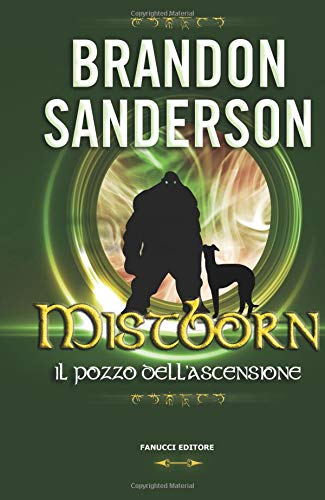 Mistborn. Il pozzo dell'ascensione: Il pozzo dell'ascensione: Mistborn vol. 2 Mistborn. Il pozzo dell'ascensione: Il pozzo dell'ascensione: Mistborn vol. 2