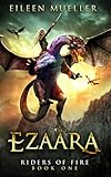 Ezaara: Riders of Fire, Book One - A Dragons' Realm novel