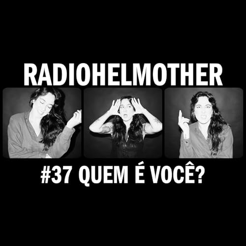 #37 - Quem &eacute; voc&ecirc;?