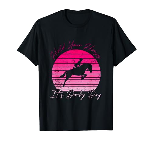 Hold your Horses, es el Día del Derby Camiseta