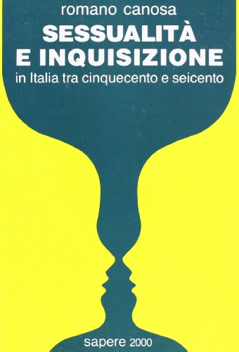 Sessualità e inquisizione in Italia tra Cinquecento e Seicento