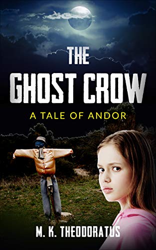 The Ghost Crow: A Story of Andor (A Tale of Andor)