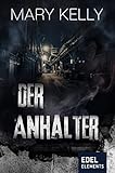 Der Anhalter: Thriller - Mary Kelly 