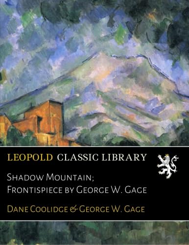 Shadow Mountain; Frontispiece by George W. Gage