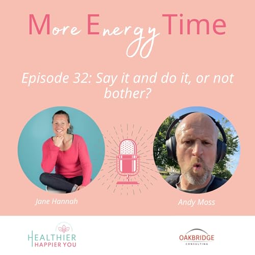 ME Time Episode 32 - Say it and do it, or not bother? Podcast Por arte de portada