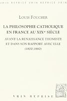 La Philosophie Catholique En France Au XIXe Siecle: Avant La Renaissance Thomiste Et Dans Son Rapport Avec Elle (1800-1880) 2711602540 Book Cover