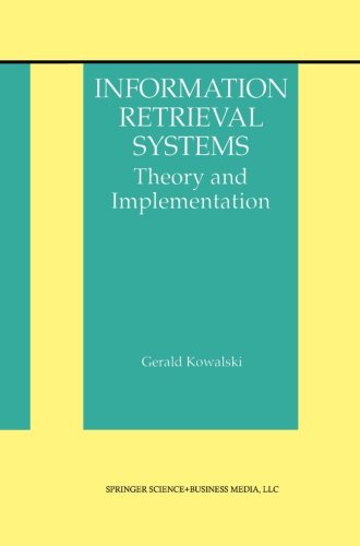 Information Retrieval Systems: Theory and Implementation (The Information Retrieval Series)