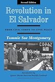 Revolution In El Salvador: From Civil Strife To Civil Peace, Second Edition