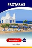Protaras Reiseführer 2026: Entdecken Sie Zyperns beste Strände, Resorts, Abenteuer, Aktivitäten und Insidertipps für ein unvergessliches Urlaubserlebnis