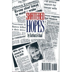 Shattered Hopes: A True Crime Story of Marriage, Murder, Corruption and