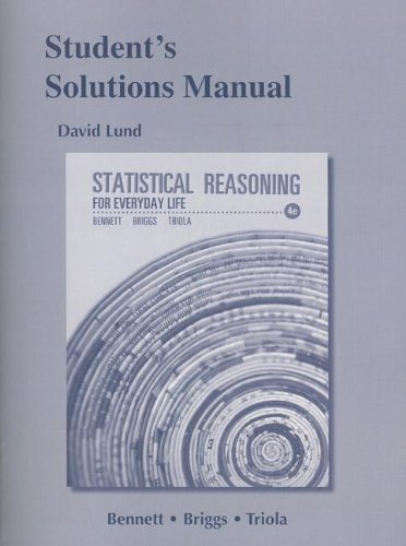 Student's Solutions Manual for Statistical Reasoning for Everyday Life 4th edition by Lund, Dave, Bennett, Jeff, Briggs, Bill, Triola, Mario F. (2013) Paperback