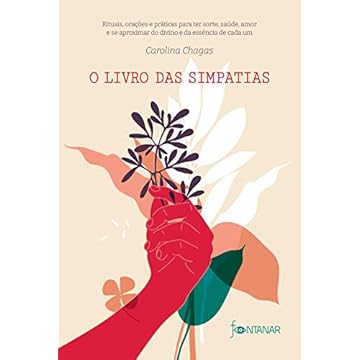 Capa do livro O livro das simpatias: Rituais, orações e práticas para ter sorte, saúde, amor e se aproximar do divino e da essência de cada um
