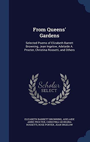 From Queens' Gardens: Selected Poems of Elizabe... 1297974352 Book Cover