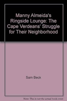 Paperback Manny Almeida's Ringside Lounge: The Cape Verdeans' struggle for their neighborhood Book