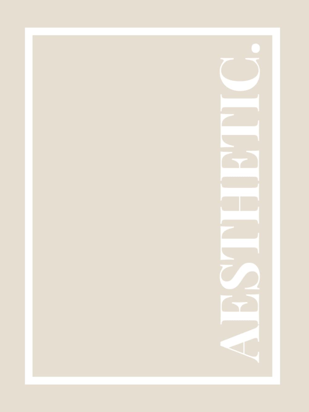 Aesthetic: A Decorative Neutral Coffee Table Book, Perfect for Stacking on Coffee Tables & Bookshelves, Home Staging and Styling Decor      Hardcover – October 15, 2021