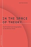 In the Space of Theory: Postfoundational Geographies of the Nation-State (Volume 26) (Barrows Lectures)