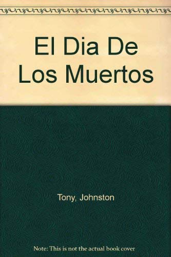 El Dia De Los Muertos (Spanish Edition) [Spanish] 0962872040 Book Cover