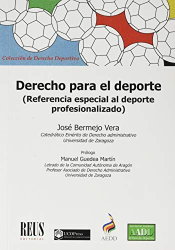 Derecho para el deporte: Referencia especial al deporte profesionalizado (Derecho deportivo)