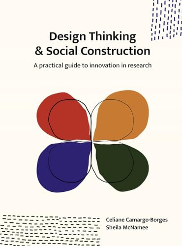 Design Thinking and Social Construction: A Practical Guide to Inn...
