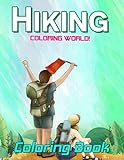 Hiking Coloring Book: A Cool Coloring Book For All Ages