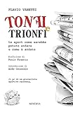 Tonfi e trionfi: Lo sport come sarebbe potuto andare e come è andato (Italian Edition)...