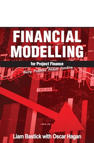 Financial Modelling for Project Finance: Being Positive About Funding (English Edition)