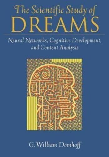 Buy The Scientific Study of Dreams: Neural Networks, Cognitive Development, and Content Analysis — BookShops.in