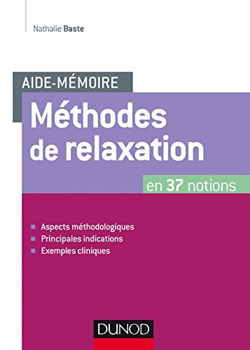 Télécharger Aide-mémoire - Méthodes de relaxation : en 37 notions - Aspects méthodologiques, principales indi livre En ligne