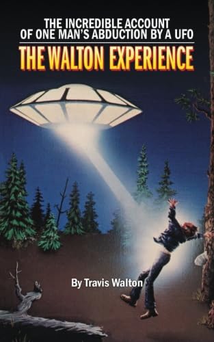 The Walton Experience: The Incredible Account of One Man's