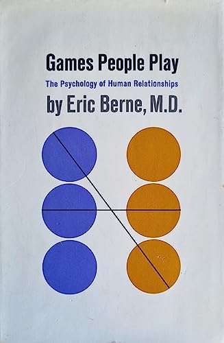 Games People Play: The Psychology of Human Rela... 0394475062 Book Cover