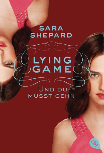 Lying Game - Und du musst gehn: Band 6 (Die Lying Game-Reihe) (German Edition)