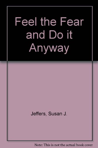 Feel the Fear and Do It Anyway 155525182X Book Cover