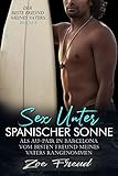 Sex unter spanischer Sonne: Als Au-pair in Barcelona vom besten Freund meines Vaters rangenommen (Der beste Freund meines Vaters 2)