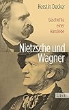  Nietzsche und Wagner: Geschichte einer Hassliebe