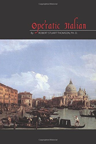 Operatic Italian by Dr Robert Stuart Thomson (2015-11-04)