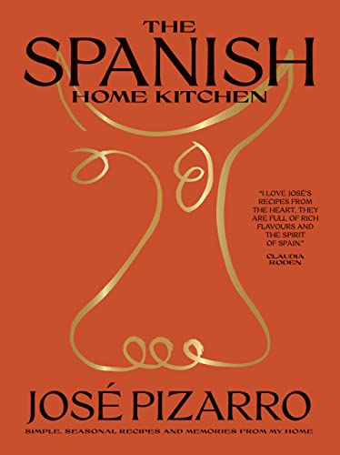 The Spanish Home Kitchen: Simple, Seasonal Recipes and Memories from My Home The Spanish Home Kitchen: Simple, Seasonal Recipes and Memories from My Home