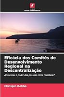 Eficácia dos Comités de Desenvolvimento Regional na Descentralização 6209252265 Book Cover